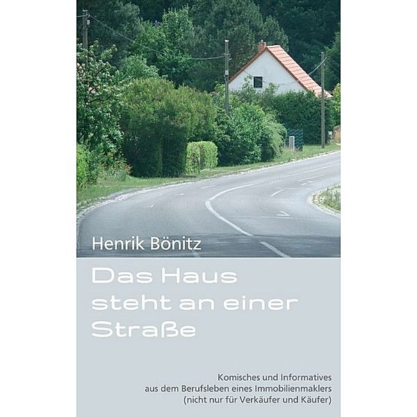 Das Haus steht an einer Strasse, Henrik Bönitz