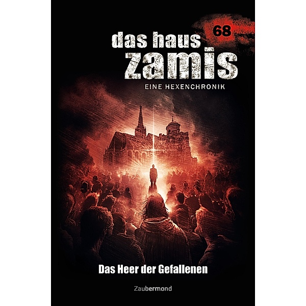 Das Haus Zamis 068 - Das Heer der Gefallenen / Das Haus Zamis Bd.68, Michael Marcus Thurner, Madeleine Puljic