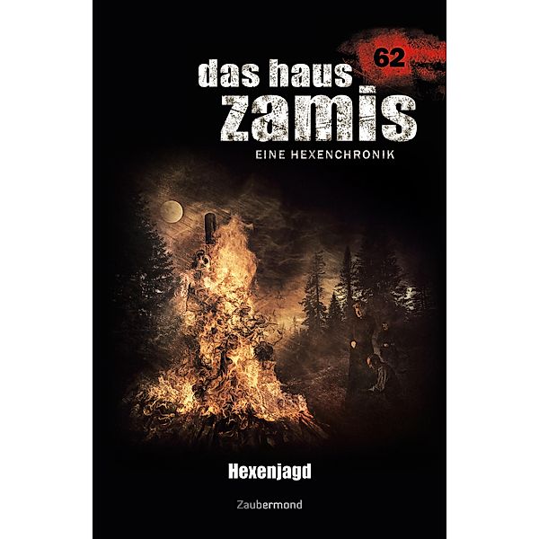 Das Haus Zamis 62 - Hexenjagd / Das Haus Zamis Bd.62, Madeleine Puljic, Logan Dee