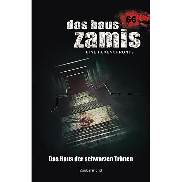Das Haus Zamis 66 - Das Haus der Schwarzen Tränen / Das Haus Zamis Bd.66, Michael Marcus Thurner, Logan Dee