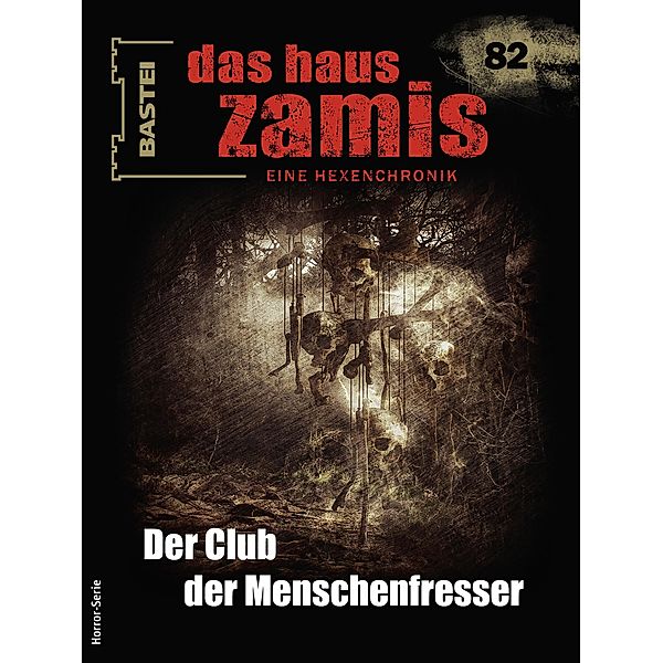 Das Haus Zamis 82 / Das Haus Zamis Bd.82, Christian Montillon