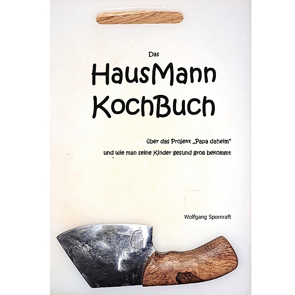 Das HausMannKochBuch, Wolfgang Spornraft