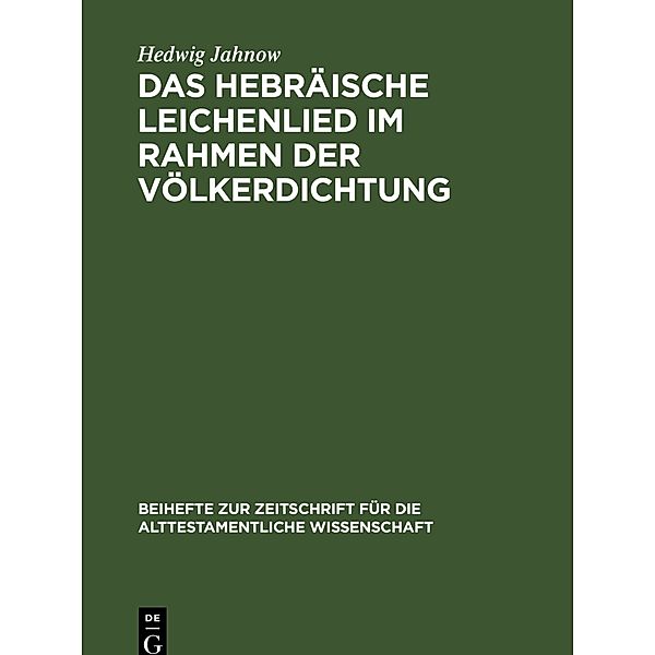 Das hebräische Leichenlied im Rahmen der Völkerdichtung, Hedwig Jahnow