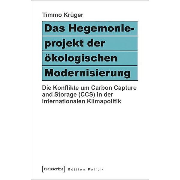 Das Hegemonieprojekt der ökologischen Modernisierung, Timmo Krüger