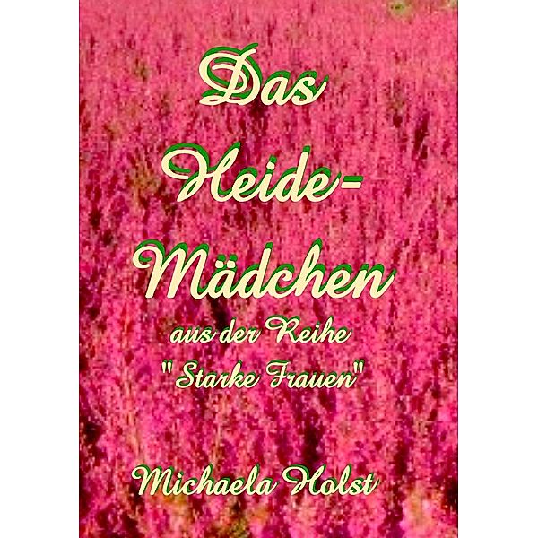 Das Heide-Mädchen, Michaela Holst