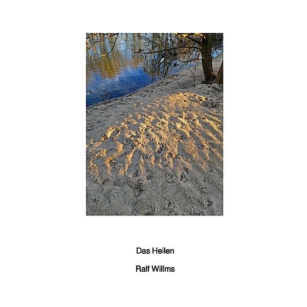 Das Heilen, Ralf Willms