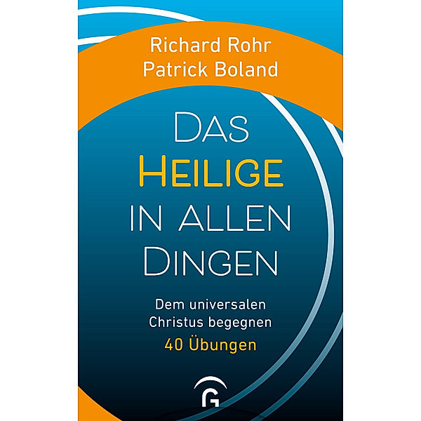 Das Heilige in allen Dingen, Richard Rohr, Patrick Boland