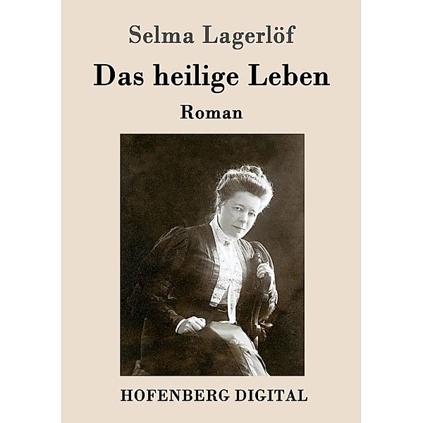 Das heilige Leben, Selma Lagerlöf