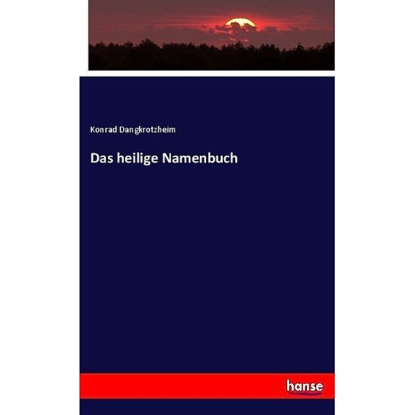 Das heilige Namenbuch, Konrad Dangkrotzheim