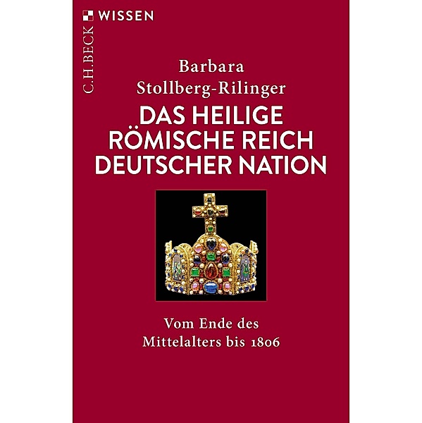 Das Heilige Römische Reich Deutscher Nation / Beck'sche Reihe Bd.2399, Barbara Stollberg-Rilinger