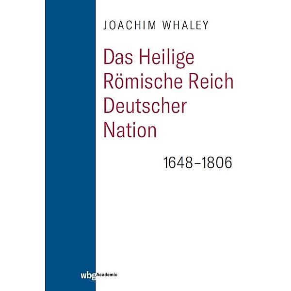 Das Heilige Römische Reich deutscher Nation und seine Territorien, Joachim Whaley