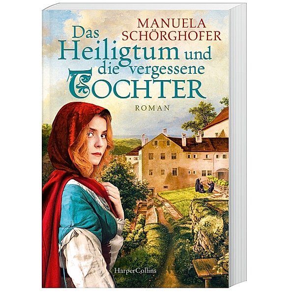 Das Heiligtum und die vergessene Tochter / Das Bergkloster Bd.2, Manuela Schörghofer