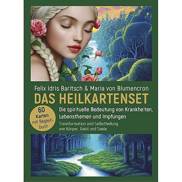 DAS HEILKARTENSET - Die spirituelle Bedeutung von Krankheiten, Lebensthemen  und Impfungen, Felix Idris Baritsch, Maria von Blumencron