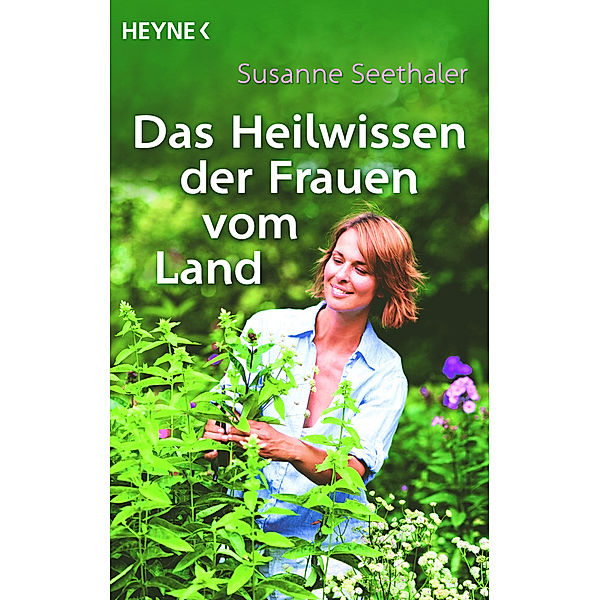 Das Heilwissen der Frauen vom Land, Susanne Seethaler