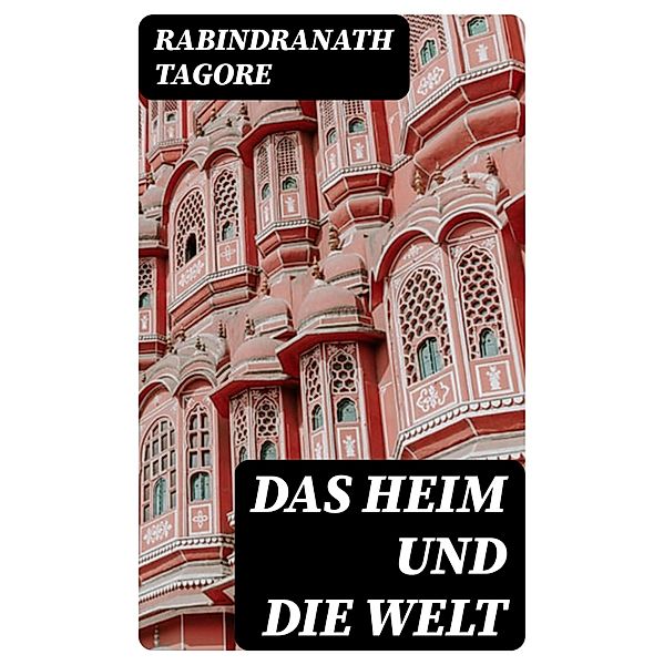 Das Heim und die Welt, Rabindranath Tagore