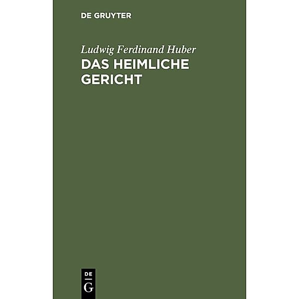 Das heimliche Gericht, Ludwig Ferdinand Huber