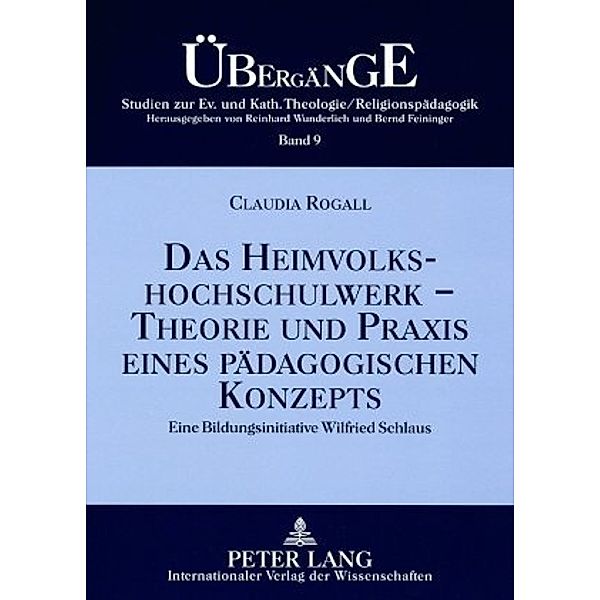 Das Heimvolkshochschulwerk - Theorie und Praxis eines pädagogischen Konzepts, Claudia Rogall