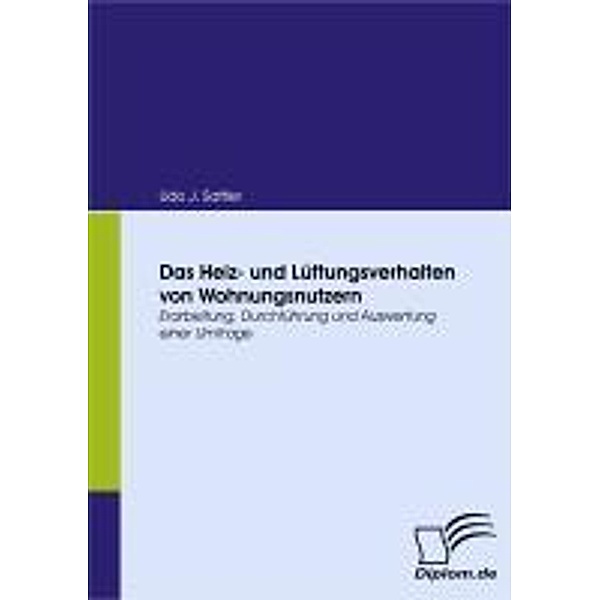 Das Heiz- und Lüftungsverhalten von Wohnungsnutzern, Udo J. Sattler