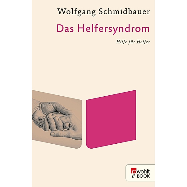 Das Helfersyndrom, Wolfgang Schmidbauer