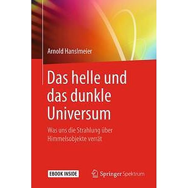 Das helle und das dunkle Universum, m. 1 Buch, m. 1 E-Book, Arnold Hanslmeier