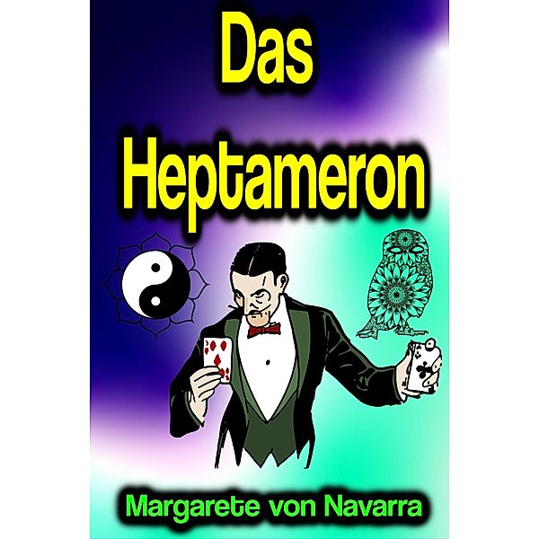Das Heptameron, Margarete von Navarra