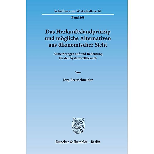 Das Herkunftslandprinzip und mögliche Alternativen aus ökonomischer Sicht, Jörg Brettschneider