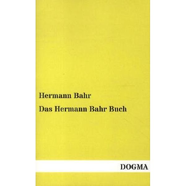 Das Hermann Bahr Buch, Hermann Bahr