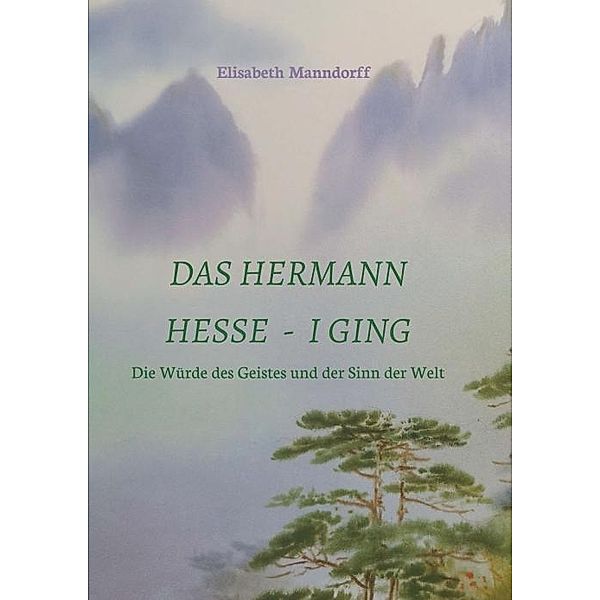 Das Hermann Hesse - I Ging, Elisabeth Manndorff