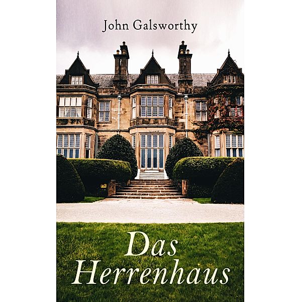 Das Herrenhaus, John Galsworthy