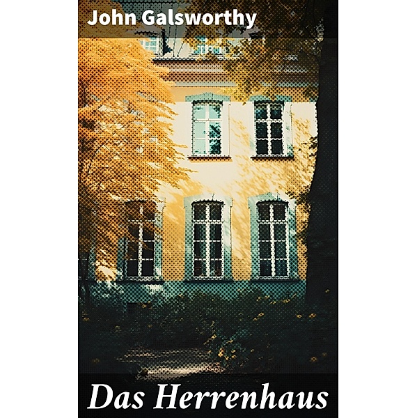Das Herrenhaus, John Galsworthy