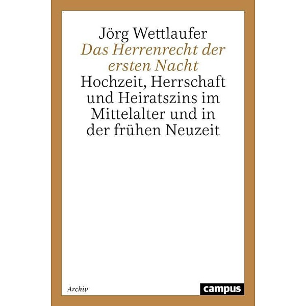 Das Herrenrecht der ersten Nacht / Campus Historische Studien Bd.27, Jörg Wettlaufer