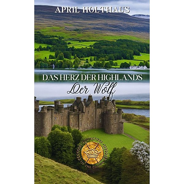 Das Herz der Highlands - Der Wolf, April Holthaus