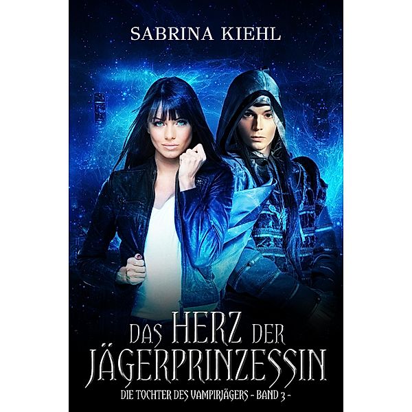 Das Herz der Jägerprinzessin, Sabrina Kiehl