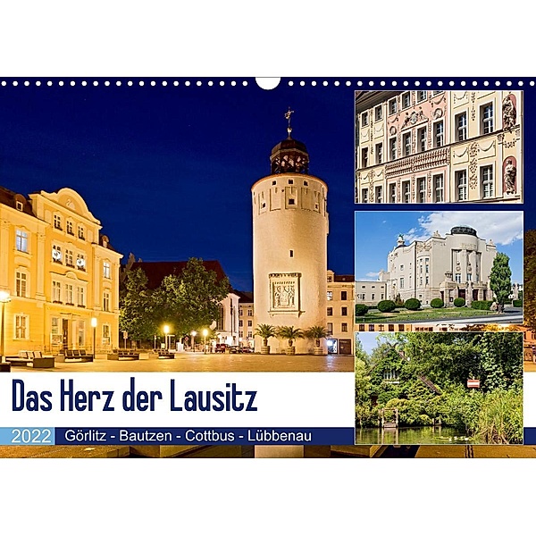 Das Herz der Lausitz  Görlitz - Bautzen - Cottbus - Lübbenau (Wandkalender 2022 DIN A3 quer), U boeTtchEr