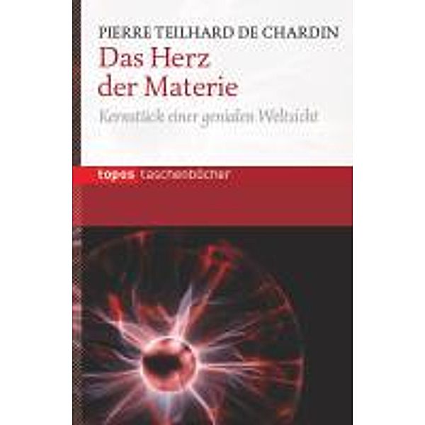Das Herz der Materie, Pierre Teilhard de Chardin