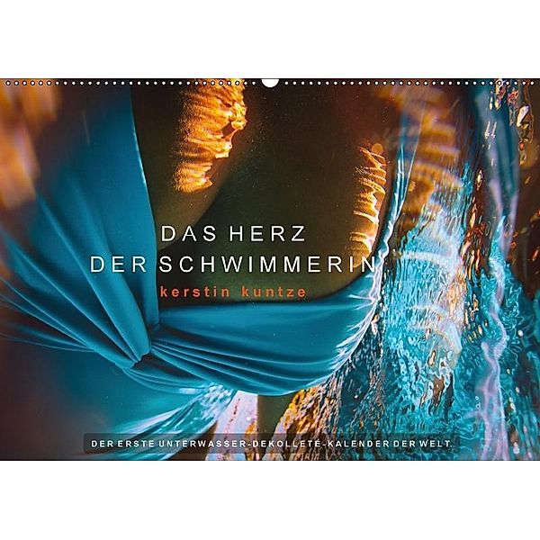 Das Herz der Schwimmerin (Wandkalender 2017 DIN A2 quer), Kerstin Kuntze