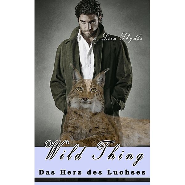 Das Herz des Luchses / Wild Thing Bd.3, Lisa Skydla