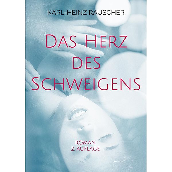 Das Herz des Schweigens, Karl-Heinz Rauscher