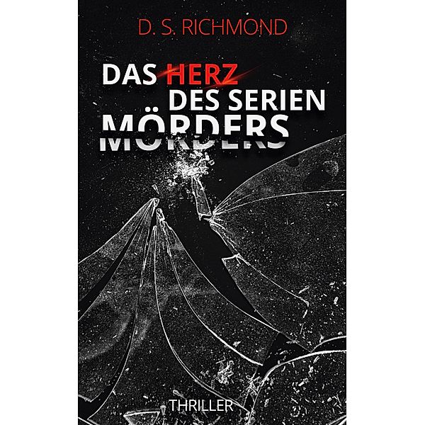 Das Herz des Serienmörders, D. S. Richmond