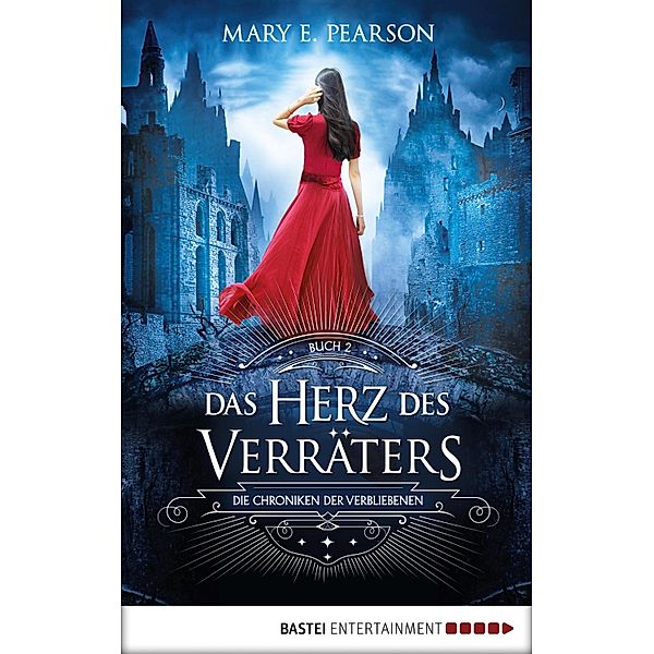 Das Herz des Verräters / Die Chroniken der Verbliebenen Bd.2, Mary E. Pearson