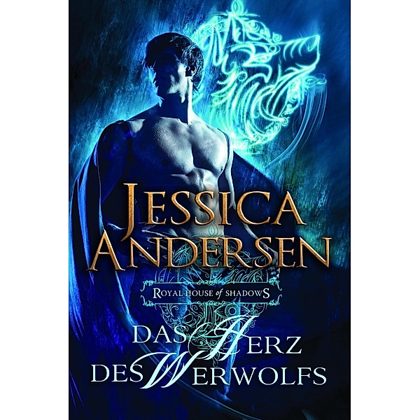 Das Herz des Werwolfs / Royal House of Shadows Bd.3, Jessica Andersen