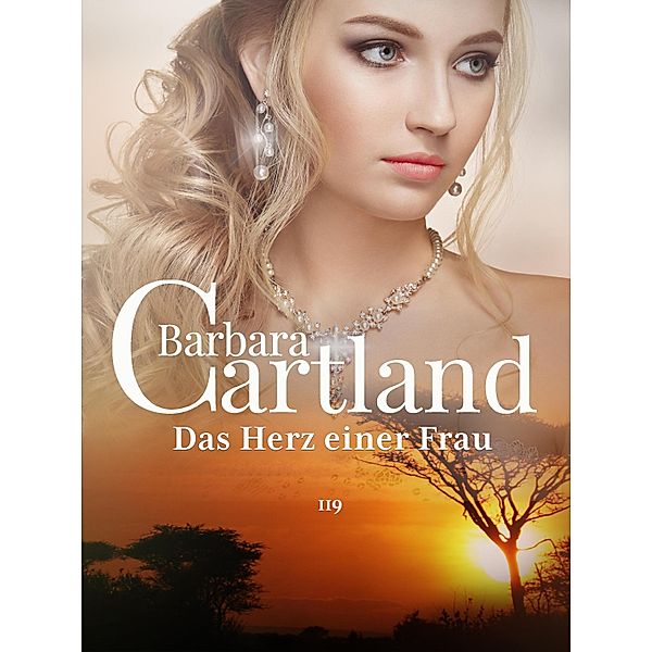 Das Herz einer Frau / Die zeitlose Romansammlung von Barbara Cartland Bd.119, Barbara Cartland