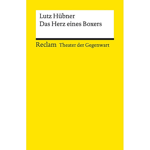 Das Herz eines Boxers | Theater der Gegenwart | Gewinner des Deutschen Jugendtheaterpreises 1998 | Mit Unterrichtsanregungen und einem Nachwort, Lutz Hübner