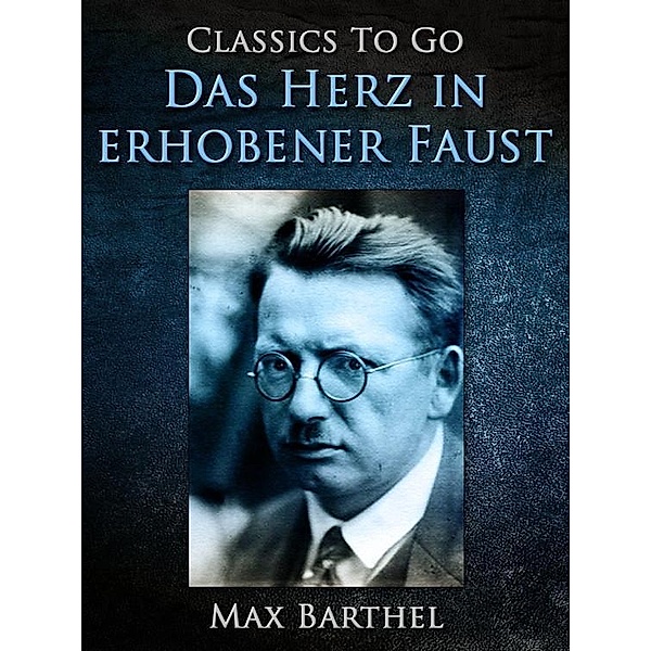 Das Herz in erhobener Faust, Max Barthel
