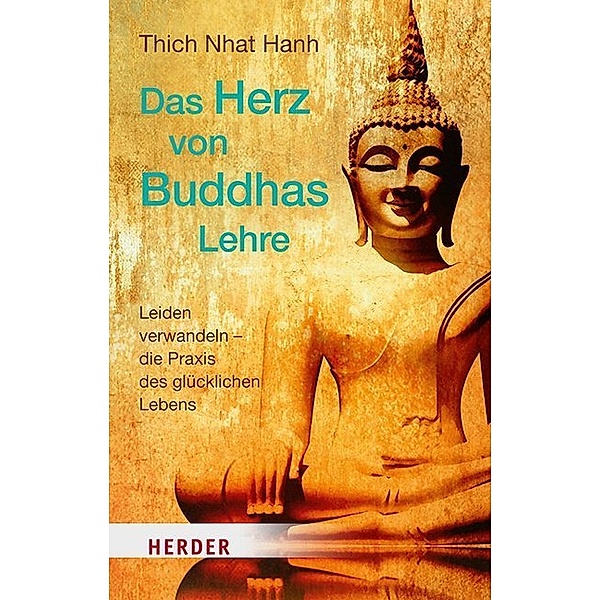 Das Herz von Buddhas Lehre, Thich Nhat Hanh