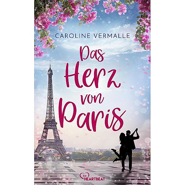 Das Herz von Paris / Liebe und Glück in Frankreich, Caroline Vermalle