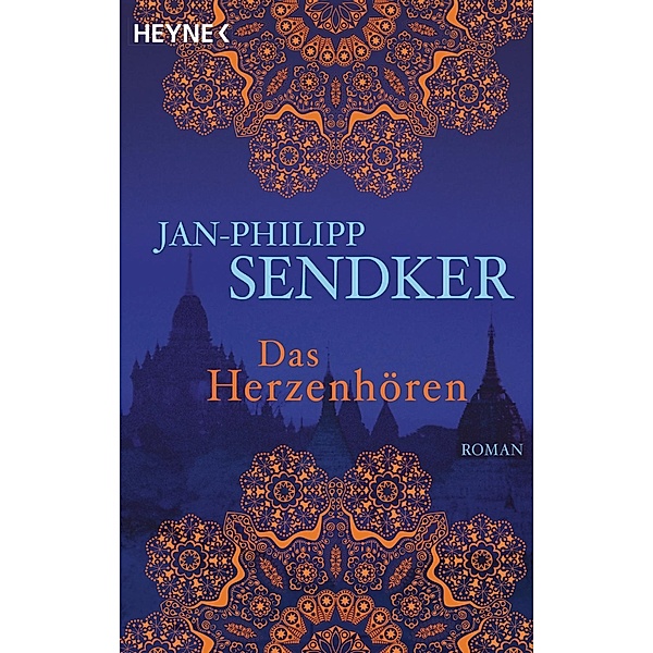 Das Herzenhören / Die Burma-Serie Bd.1, Jan-Philipp Sendker