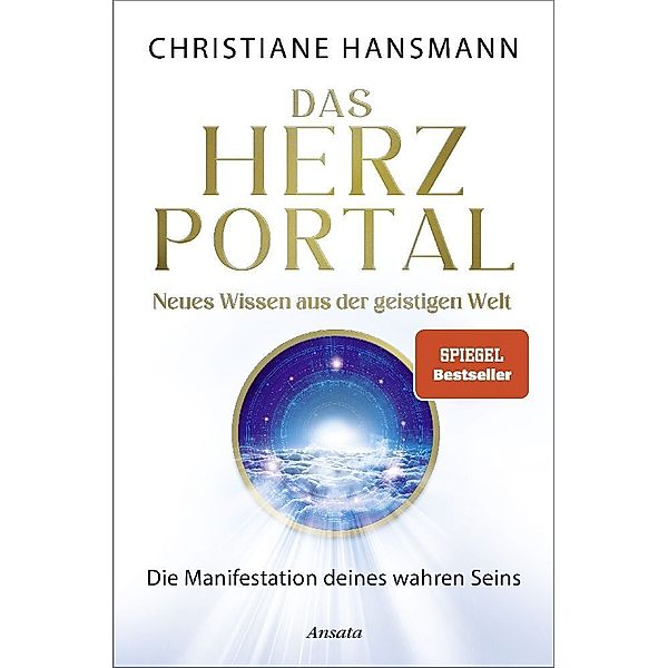 Das Herzportal - Neues Wissen aus der geistigen Welt, Christiane Hansmann