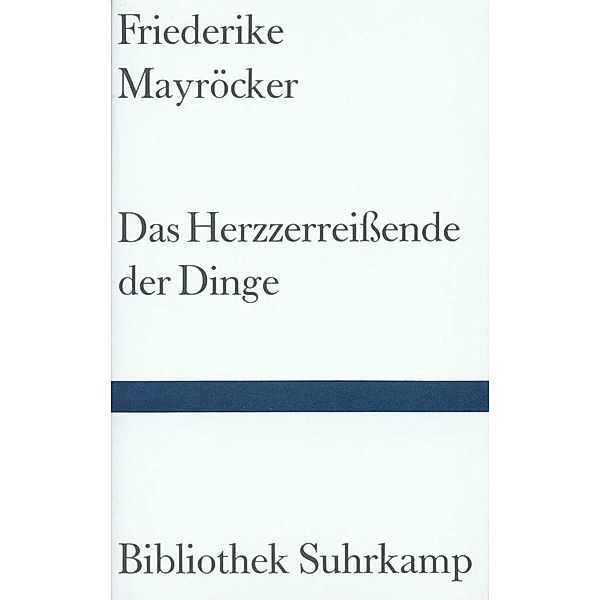 Das Herzzerreißende der Dinge / Bibliothek Suhrkamp Bd.1048, Friederike Mayröcker