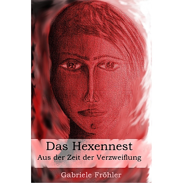 Das Hexennest, Gabriele Fröhler